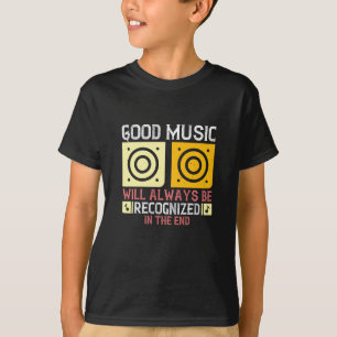 Musik - Gute Musik wird anerkannt T-Shirt