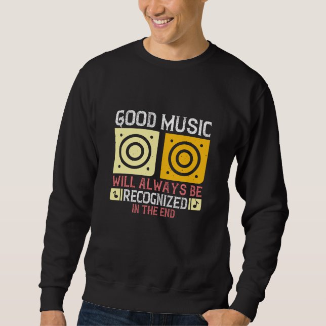 Musik - Gute Musik wird erkannt Sweatshirt (Vorderseite)