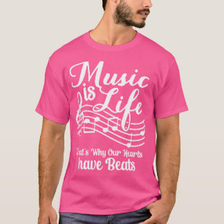 Musik ist das Leben, deshalb haben unsere Herzen B T-Shirt