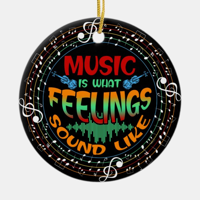 Musik ist das, was Gefühle hören Keramik Ornament (Vorne)