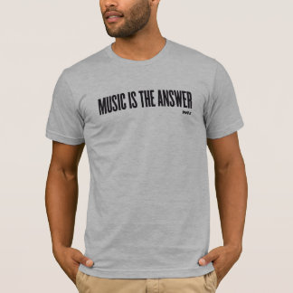 MUSIK IST DIE ANTWORT T-Shirt