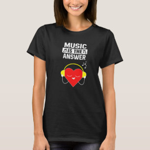 Musik ist die Niedliche Antwort T-Shirt