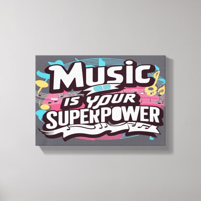Musik ist Ihre Supermacht Leinwanddruck (Vorderseite)