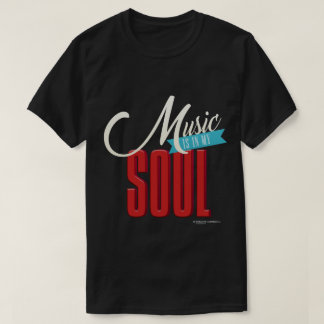Musik ist im T - Shirt meiner Soul-Männer