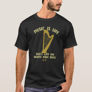 Musik ist Leben Unsere Herzen haben Beats Harfensp T-Shirt