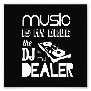 Musik ist meine Droge,…, welches das DJ mein Fotodruck