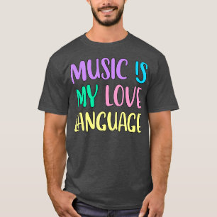 Musik ist meine Liebe T-Shirt