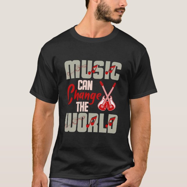 Musik kann die Welt verändern T-Shirt (Vorderseite)