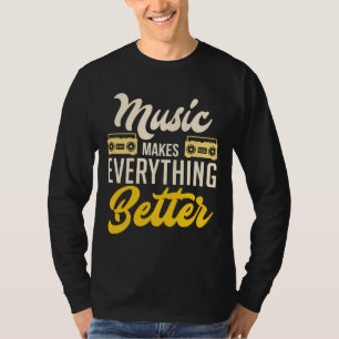 Musik macht alles besser T-Shirt