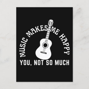 MUSIK MACHT MICH GLÜCKLICH, DU NICHT SO SEHR POSTKARTE