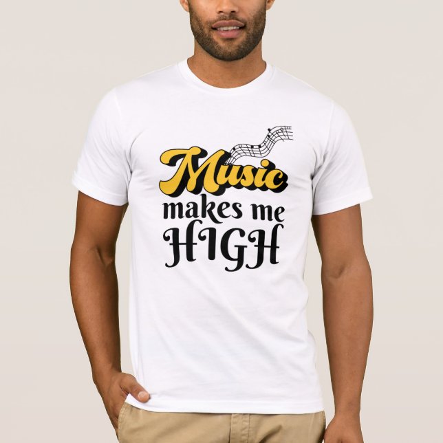 Musik macht mich zu einem hohen T - Shirt (Vorderseite)