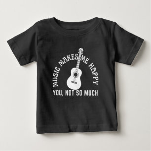 MUSIK MACHT MIR GLÜCKLICH, DASS SIE NICHT SO VIEL. BABY T-SHIRT