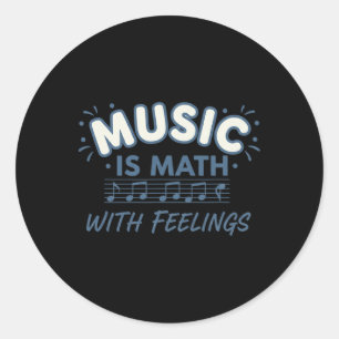 Musik Mathematik Mit Gefühlen Musiklehrer Zitat Runder Aufkleber