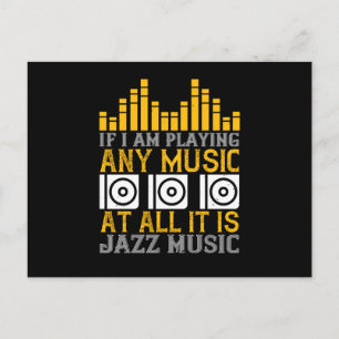 Musik, wenn ich Musik spiele, dann Jazz Postkarte