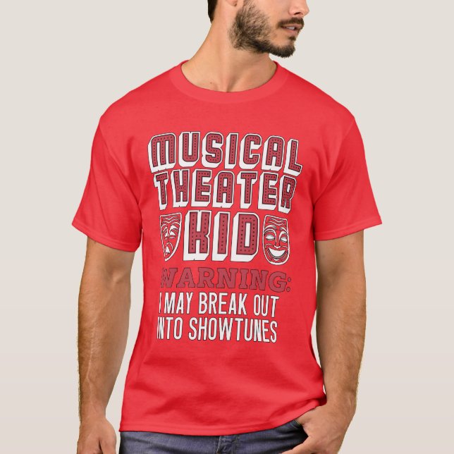 Musikalheizer Kid Warnung I May Broadway Musical f T-Shirt (Vorderseite)