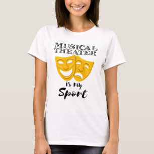 Musikalisches Theater ist mein Sport T-Shirt