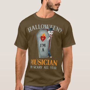 Musiker Ich bin das ganze Jahr über gruselig Instr T-Shirt