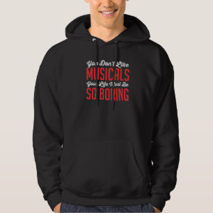 Musiker mögen keine Broadway-Musicals Hoodie