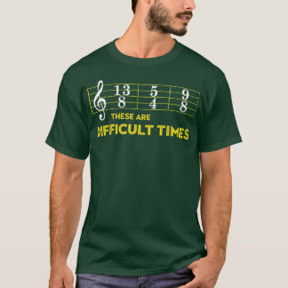Musikermusik - das sind schwierige Zeiten T-Shirt