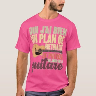 Musikgeschenk Ja J'Ai Bien Un Plan de Retraite Gui T-Shirt