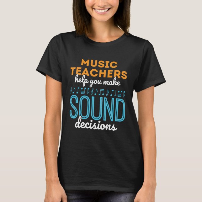 Musiklehrer Funny Sound Entscheidungen T-Shirt (Vorderseite)