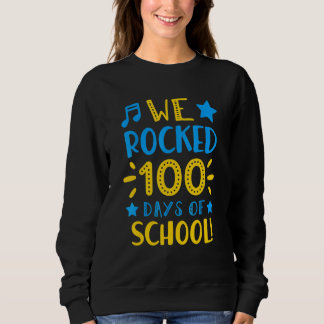 Musiklehrer glücklich 100. Schultag wir rockten Sweatshirt