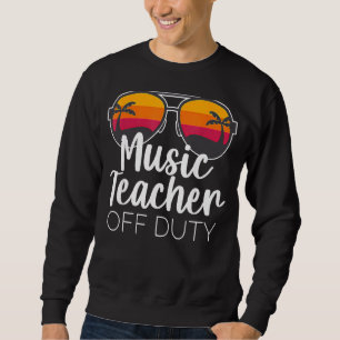 Musiklehrer Off Duty Sonnenbrille Beach Sunset Sweatshirt