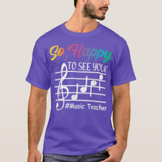 Musiklehrer so glücklich, Ihr Gesicht wieder zu se T-Shirt