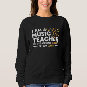 Musiklehrer wie ein normaler Lehrer, aber Cooler M Sweatshirt