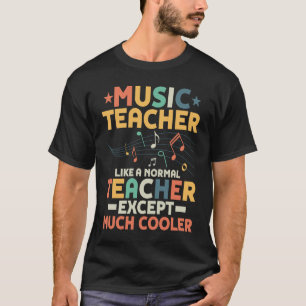 Musiklehrer wie ein normaler Lehrer, außer viel Co T-Shirt