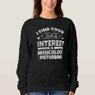 Musikologie ohne Interesse Sweatshirt