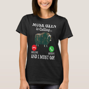 Musk Oxen is Calling Musk Ox Arctic Animal Umingma T-Shirt