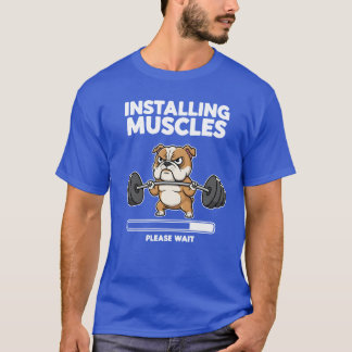 Muskeln aufbauen Bitte warten bulldog Fitness Gym T-Shirt