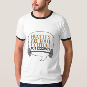 Muskeln werden durch Bemühung gebaut, nicht durch  T-Shirt