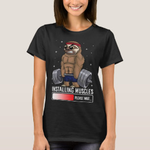 Muskeln werden installiert Bitte warten Faulheitss T-Shirt