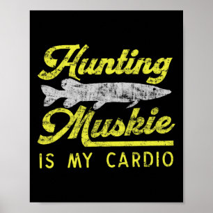 Muskie jagen ist mein Cardio Funny Musky River Fis Poster