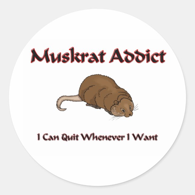 Muskrat Addict Runder Aufkleber (Vorderseite)