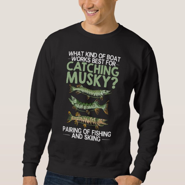 Musky Fisherman Fischen Lover Fisch Jagd Musky F Sweatshirt (Vorderseite)