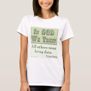 Muss Daten liefern T-Shirt