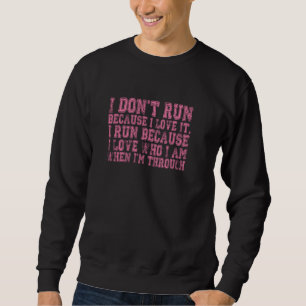 Muss für die Läufer haben, warum ich Pul führe Sweatshirt