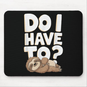 Muss ich mir von Sloth Lover etwas Lazy Attitude g Mousepad