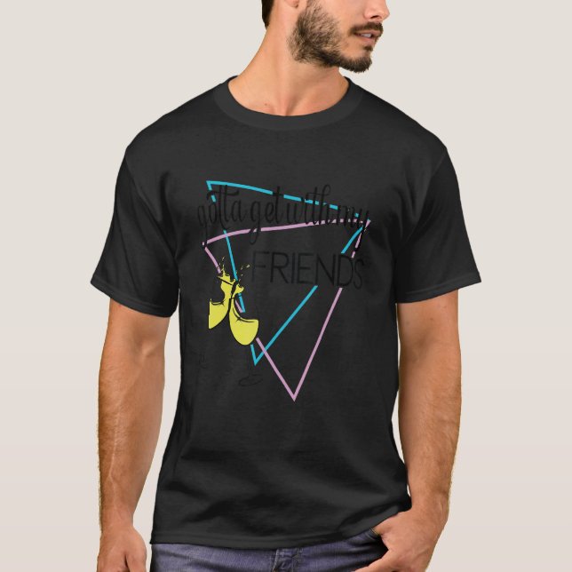 Muss mit meinen Freunden Brautjungfer 90er Jungges T-Shirt (Vorderseite)