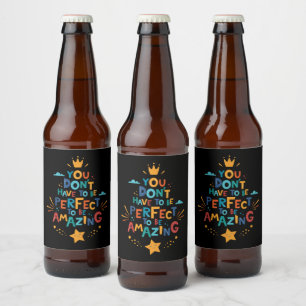 Muss nicht perfekt sein, um Phantastisch inspirier Bierflaschenetikett