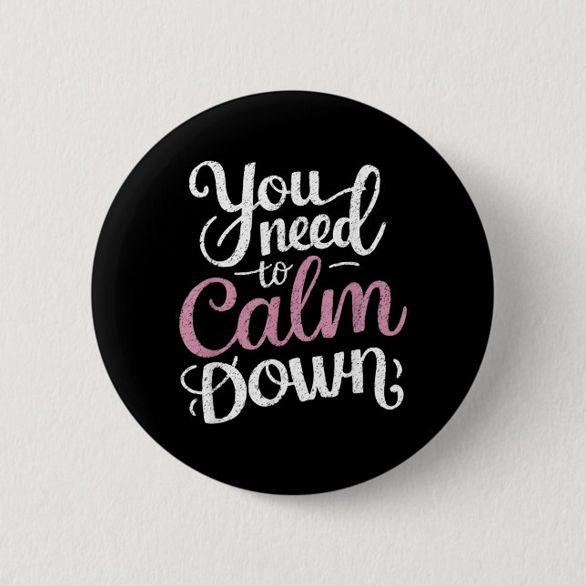 Muss Runterkommen Lustiger Spruch Bleib Cool Ruhig Button (Vorderseite)