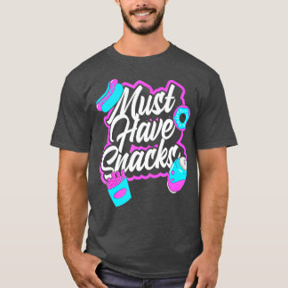 Muss Snacks Food T-Shirt JSTU Funny haben