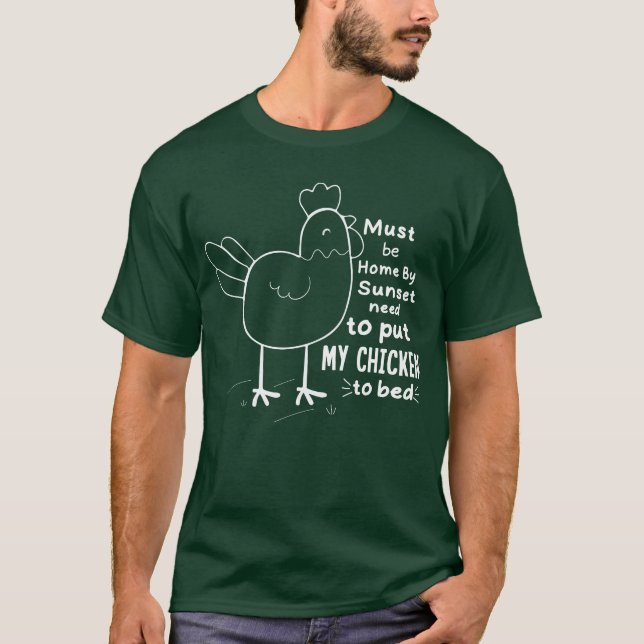Muss von Sonnenuntergang Zuhause sein, um Hühner i T-Shirt (Vorderseite)