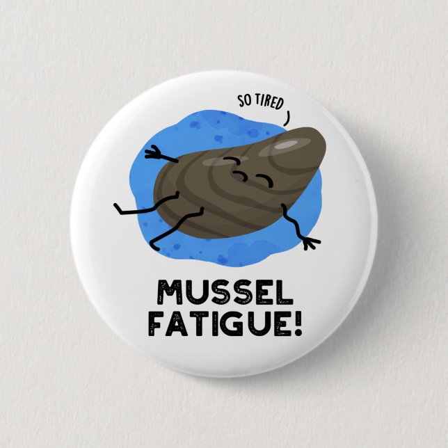 Mussel Müdigkeit Funny Animal Muscle Pub Button (Vorderseite)