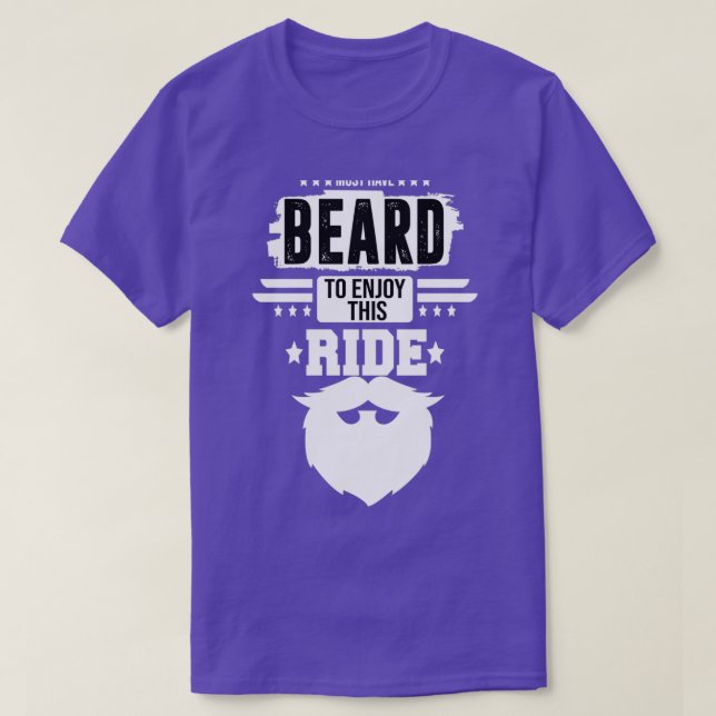 müssen Bart haben, um diese Fahrt zu genießen 1 1 T-Shirt (Design vorne)