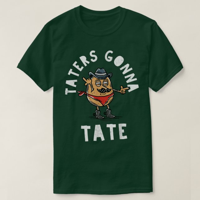 Mustache Cowboy Potato Taters Gonna Tate Funny Tel T-Shirt (Design vorne)