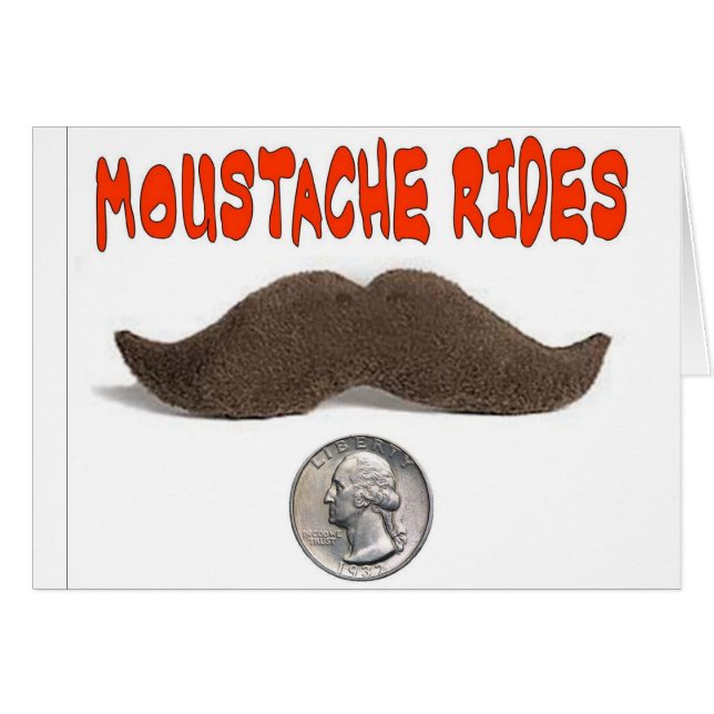 MUSTACHE RIDES 25 CENTS (Vorderseite (Horizontal))